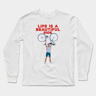 Life is a Beautiful Ride Long Sleeve T-Shirt